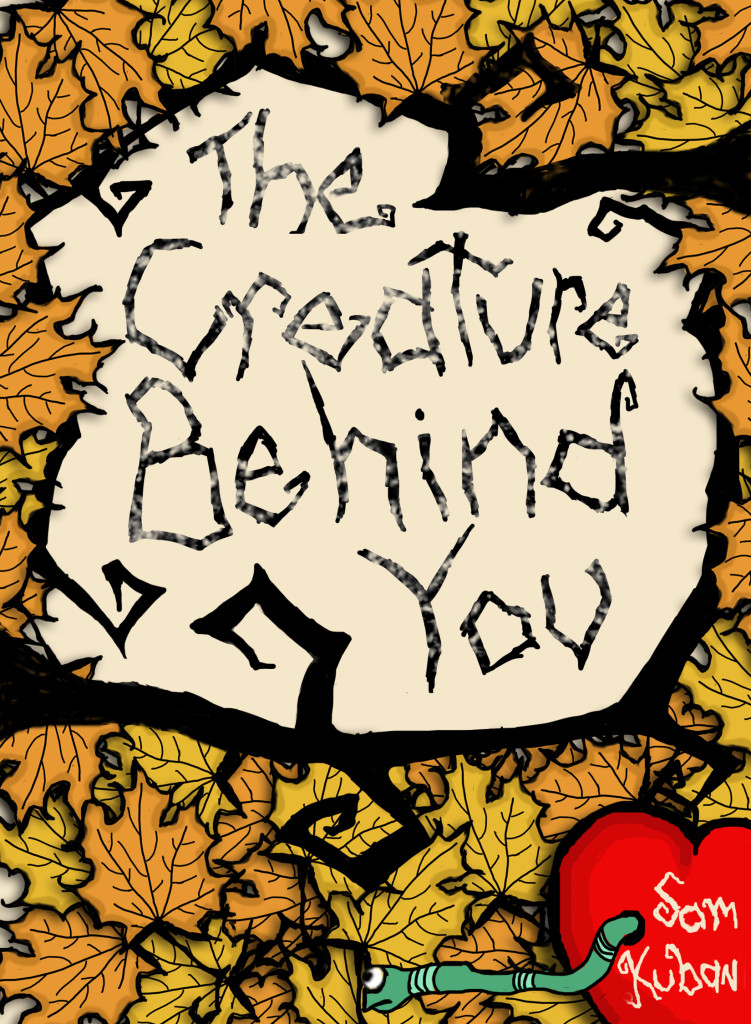 The Creature Behind You