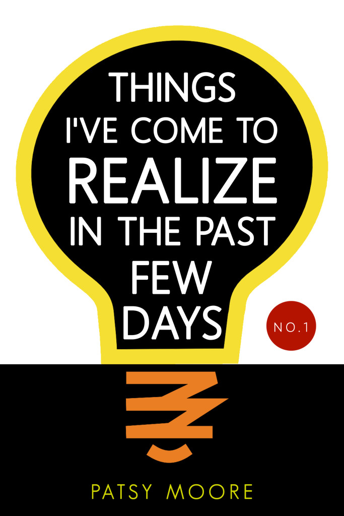Things I've Come to Realize in the Past Few Days (No. 1)