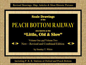 Scale Drawings of the Peach Bottom Railway Volume One and Volume Two