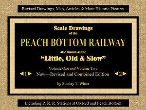 Scale Drawings of the Peach Bottom Railway Volume One and Volume Two