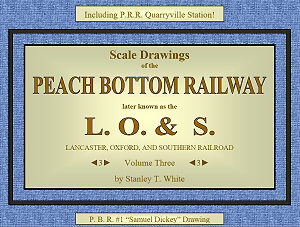 Scale Drawings of the Peach Bottom Railway Volume 3