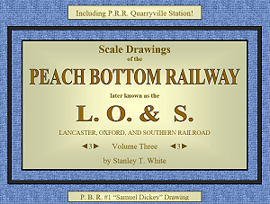 Scale Drawings of the Peach Bottom Railway Volume 3