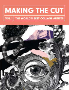 Making The Cut Vol.1 | The World's Best Collage Artists