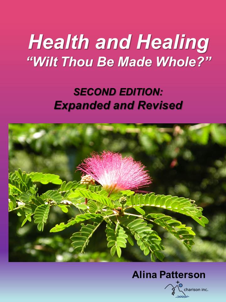 Health and Healing “Wilt Thou Be Made Whole?”   SECOND EDITION: Expanded and Revised
