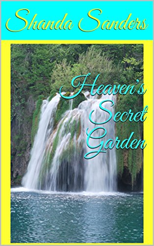 Heaven’s Secret Garden