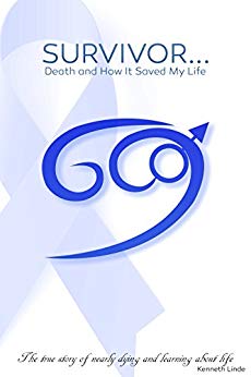 Survivor...Death And How It Saved My Life