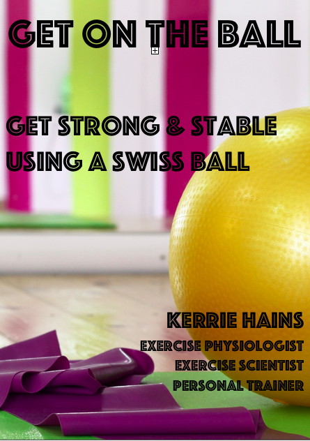Get on the Ball, Get Strong & Stable Using a Swiss Ball