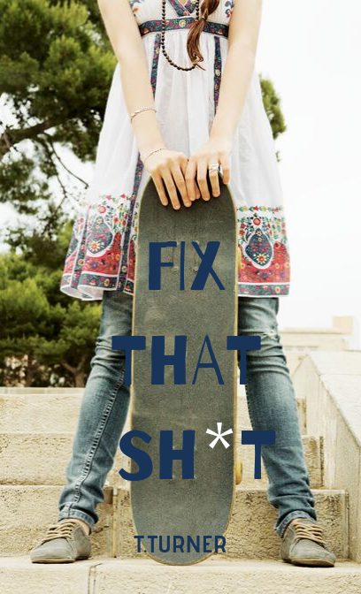 FIX THAT SH*T