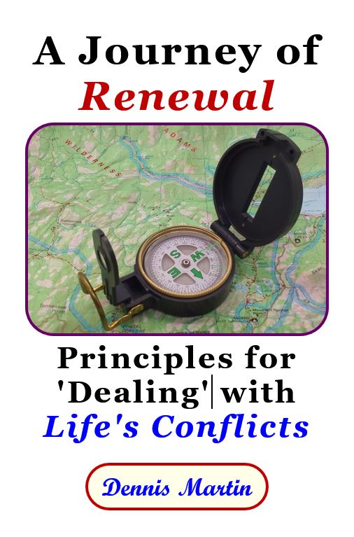 A Journey of Renewal - Principles for 'Dealing' with Life's Conflicts