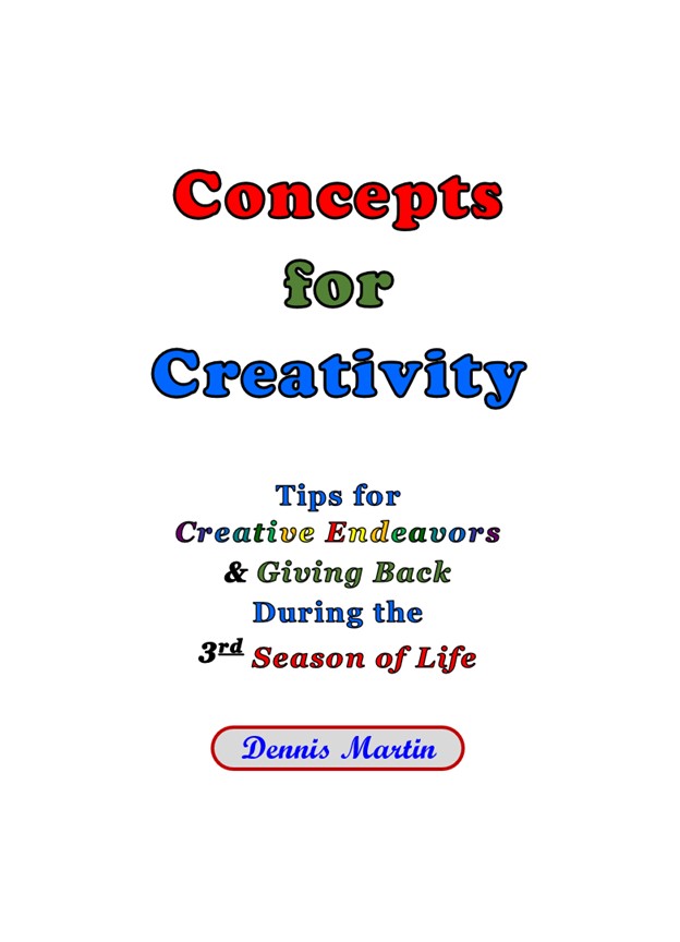 Concepts for Creativity - Tips for Creative Endeavors & Giving Back During the 3rd Season of Life