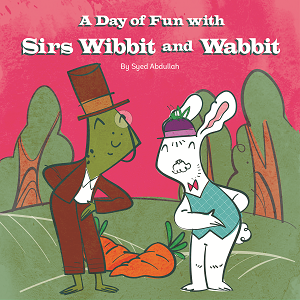 A Day of Fun with Sirs Wibbit and Wabbit