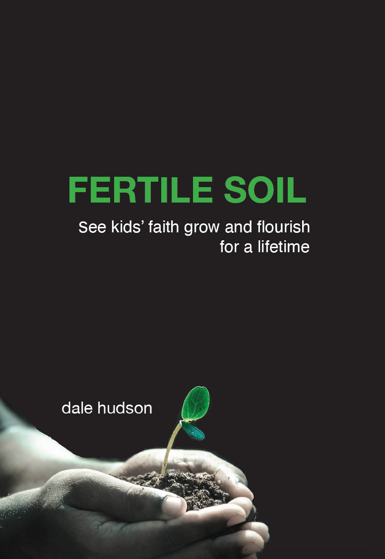 Fertile Soil...See Kids' Faith Grow and Flourish for a lifetime