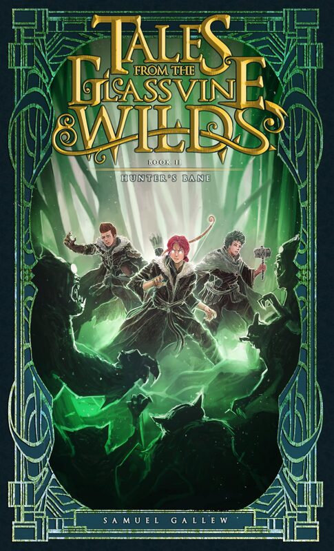 Tales from the Glassvine Wilds Book 2: Hunter's Bane