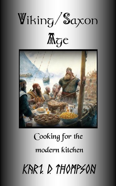 Viking/Saxon Age Cooking, for the modern kitchen