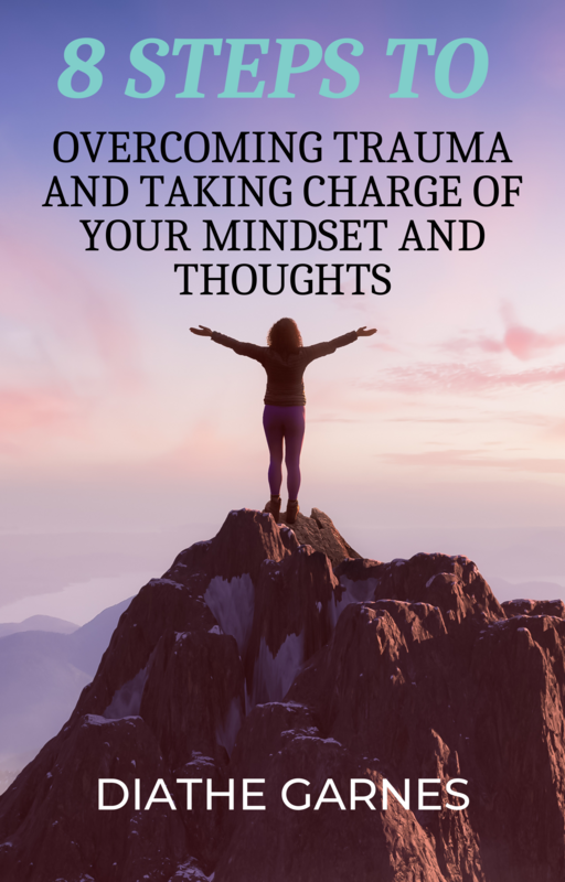 8 Steps to Overcoming Trauma and Taking Charge of Your Mindset and Thoughts