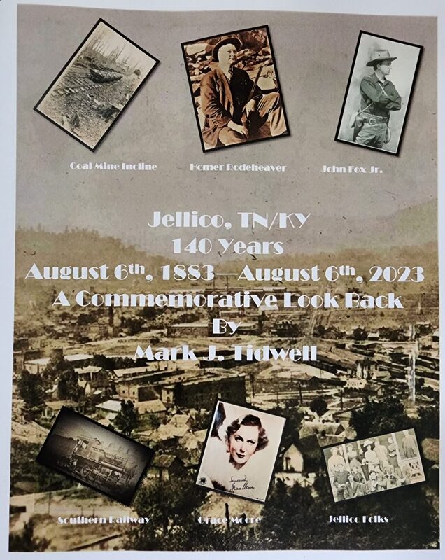 Jellico, TN/KY 140 Years August 6, 1883-August 6, 2023 A Commemorative Look Back