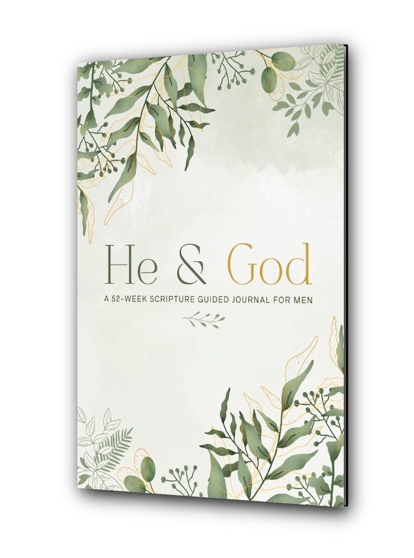 He & God: A 52-WEEK SCRIPTURE GUIDED JOURNAL FOR MEN