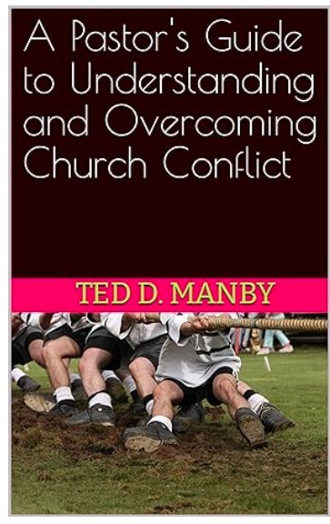 A Pastor’s Guide to Understanding and Overcoming Church Conflict