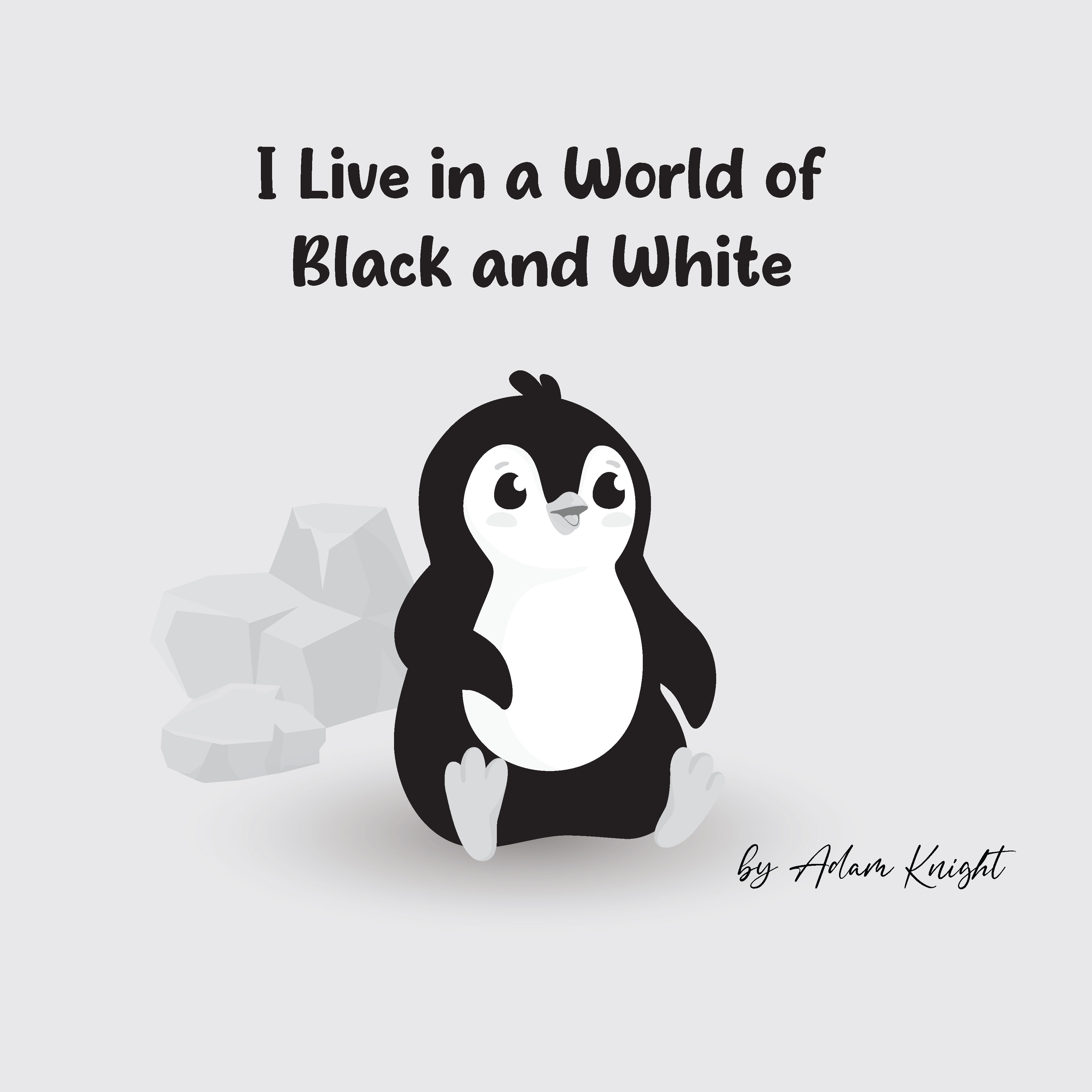 I Live in a World of Black and White