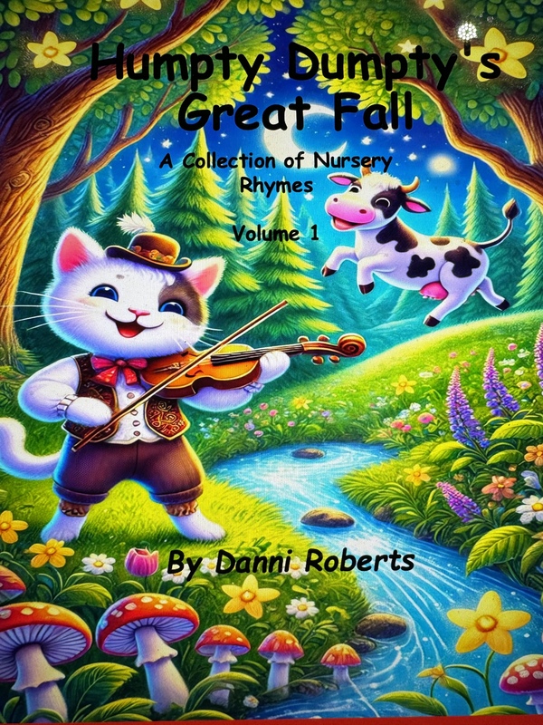 Humpty Dumpty's Great Fall: A Collection of Nursery Rhymes Volume 1
