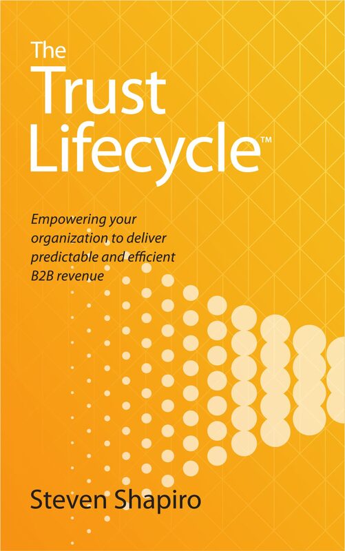 The Trust Lifecycle: Empowering your organization to deliver predictable and efficient B2B revenue