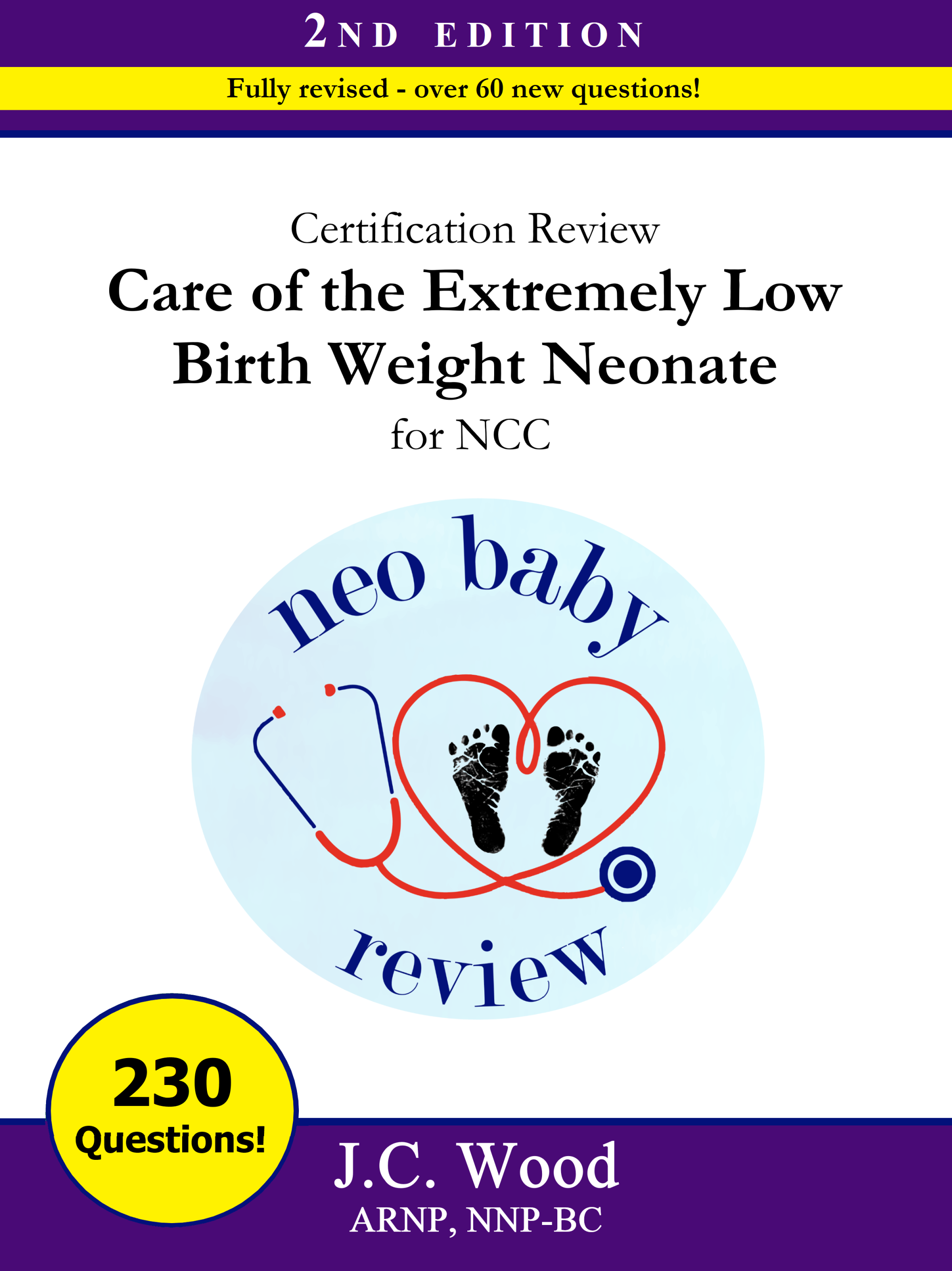 Certification Review Care of the Extremely Low Birth Weight Neonate for NCC 2nd Edition
