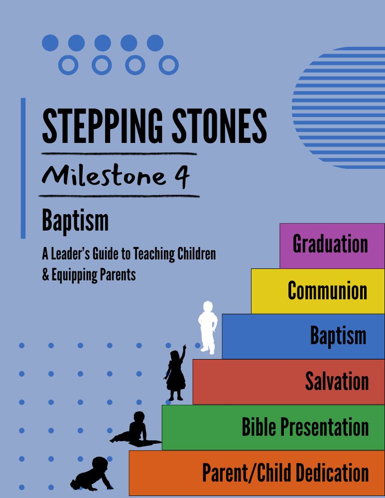 STEPPING STONES Milestone #4 - Baptism