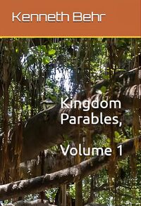 Kingdom Parables, Volume 1