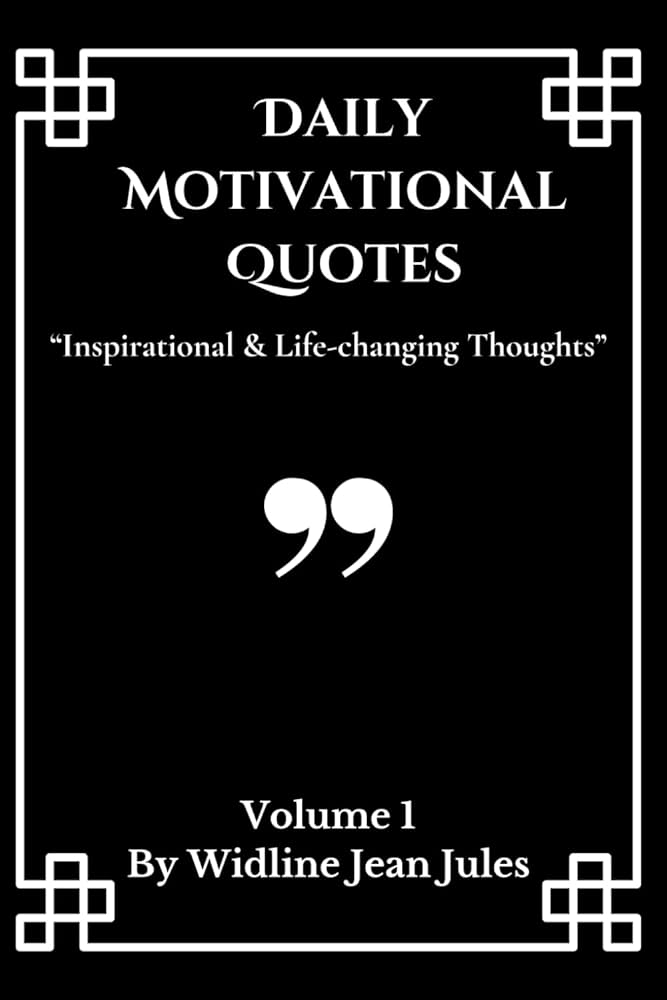Daily Motivational Quotes: Inspirational & life-changing thoughts, Volume 1