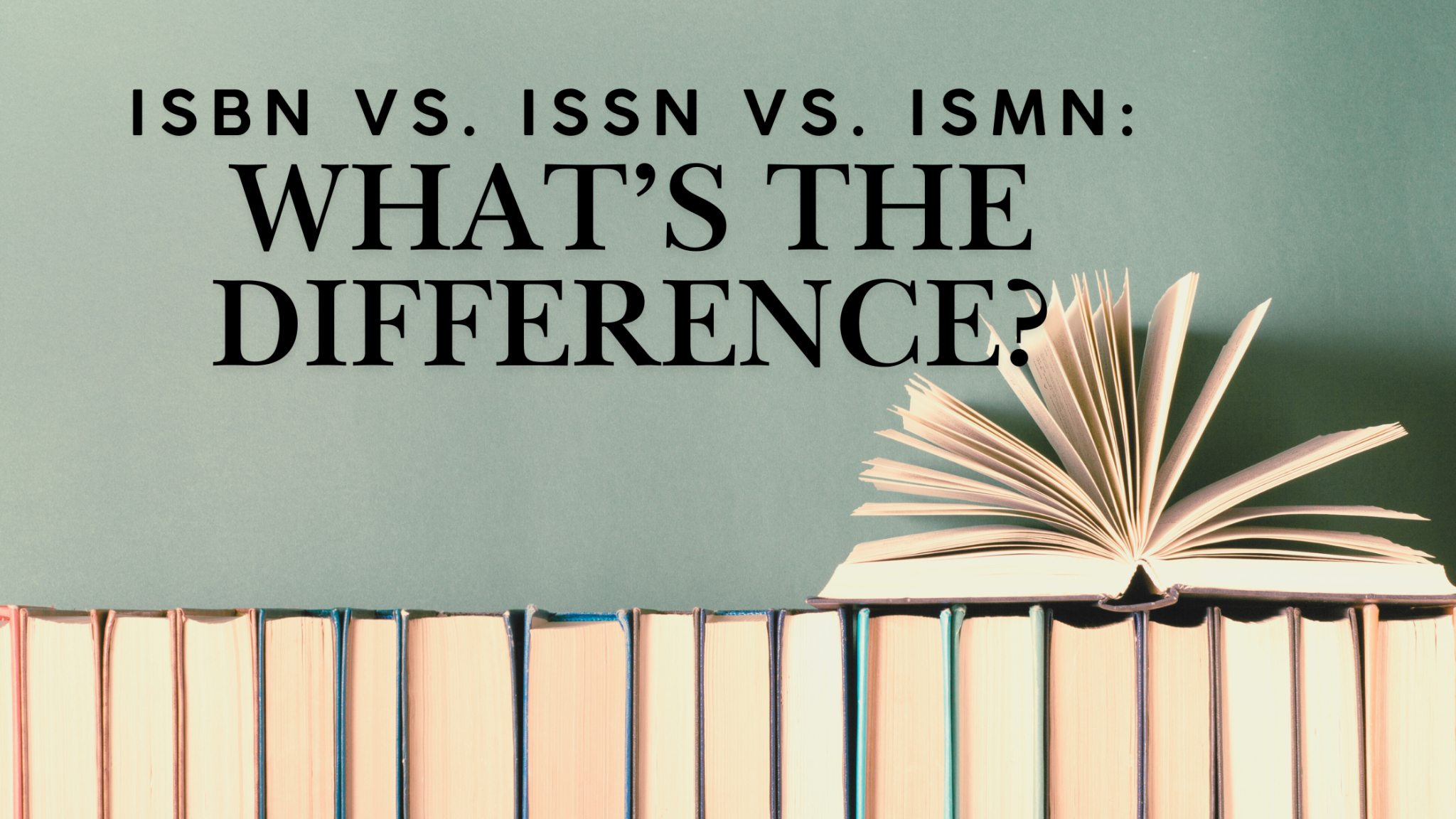 ISBN vs. ISSN vs. ISMN
