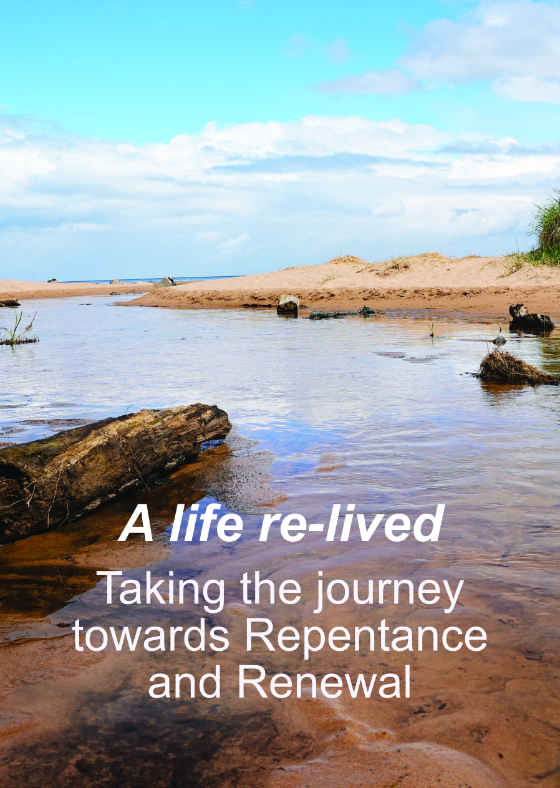 A life re-lived - Taking the journey towards repentance and renewal