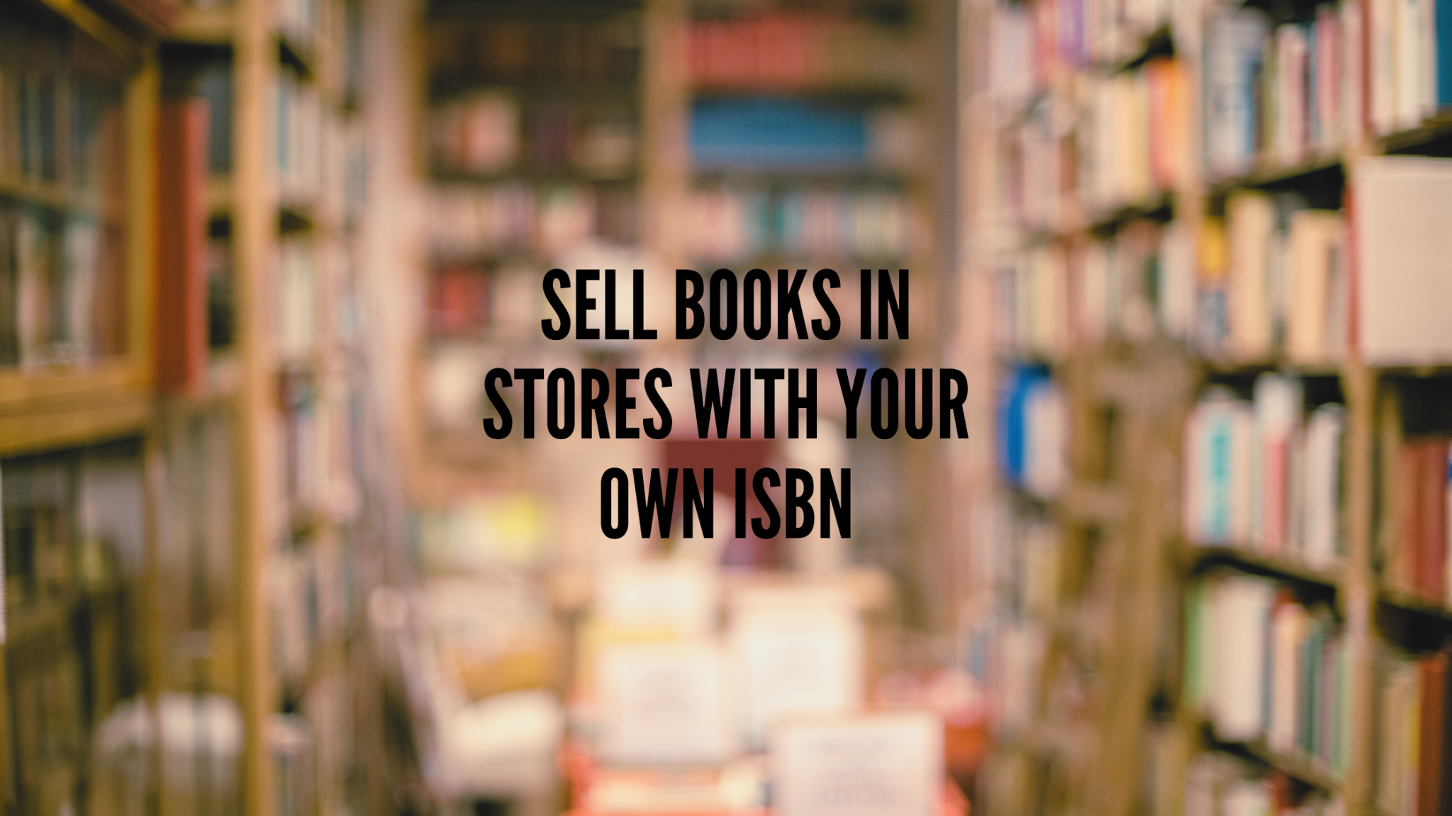 Do You Need Your Own ISBN to Sell Books in Stores