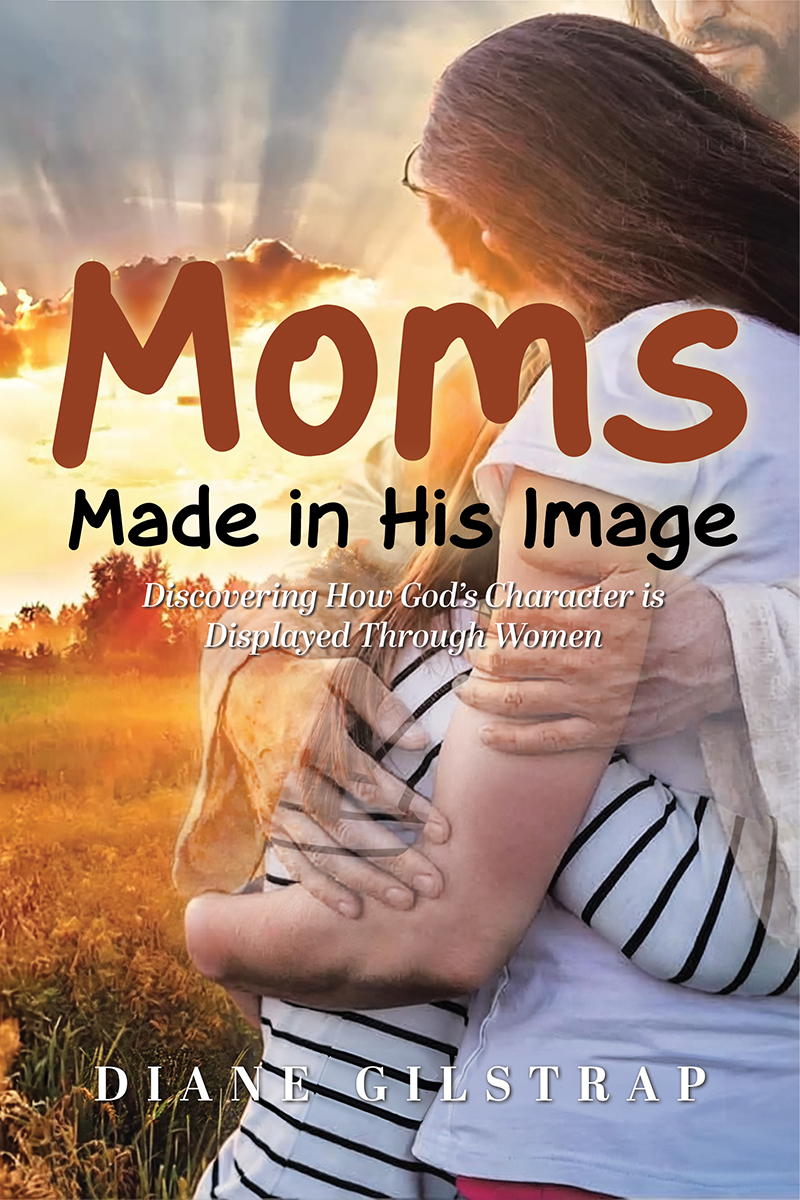 Moms: Made in His Image